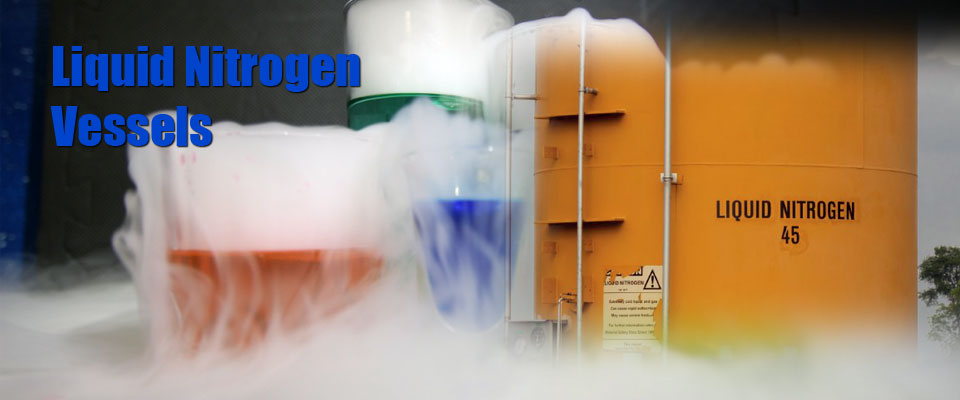 Liquid Nitrogen Tanks and Vessels